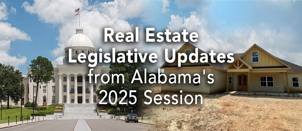 Real Estate Legislative Updates from Alabama’s 2025 Session
