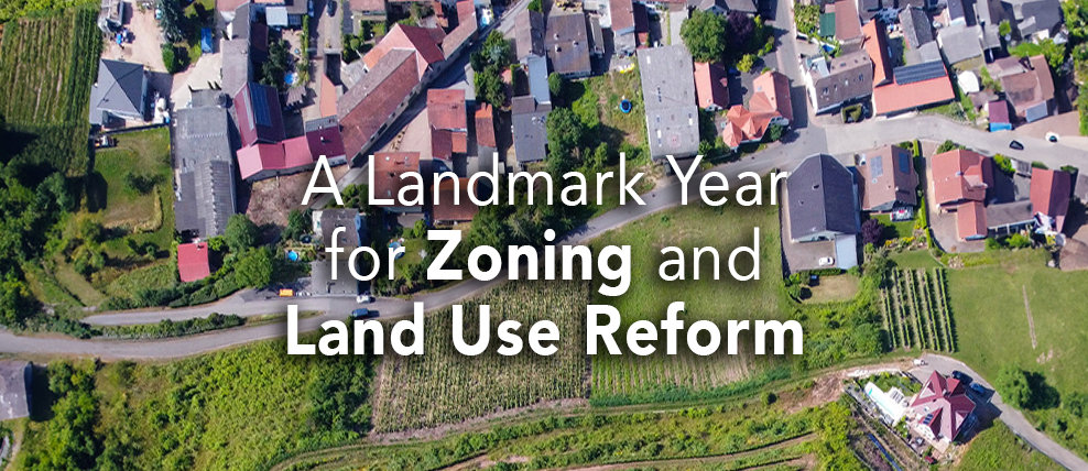 A Landmark Year for Zoning and Land Use Reform