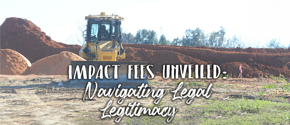 Impact Fees Unveiled: Navigating Legal Legitimacy