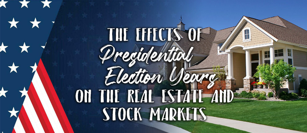 The Effects of Presidential Election Years on the Real Estate and Stock Markets