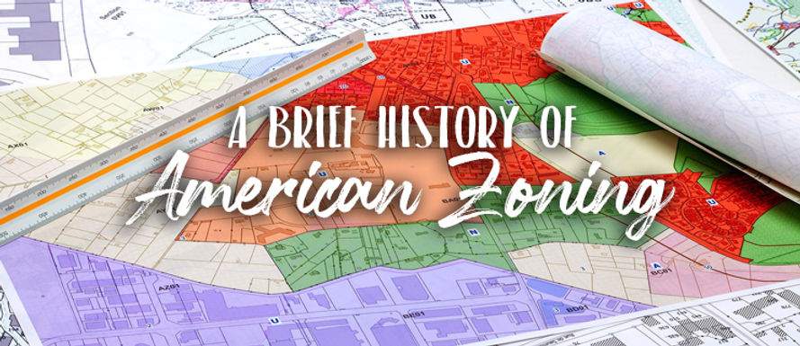 A Brief History of American Zoning