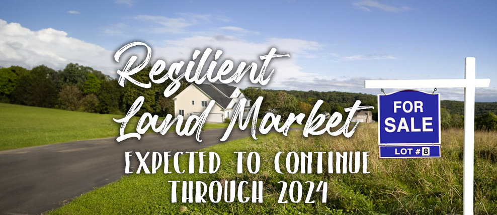 Resilient Land Market Expected to Continue Through 2024